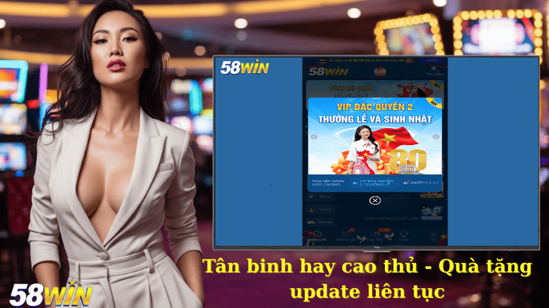 Tân binh hay cao thủ - Quà tặng update liên tục