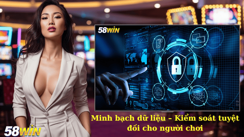 Minh bạch dữ liệu – Kiểm soát tuyệt đối cho người chơi