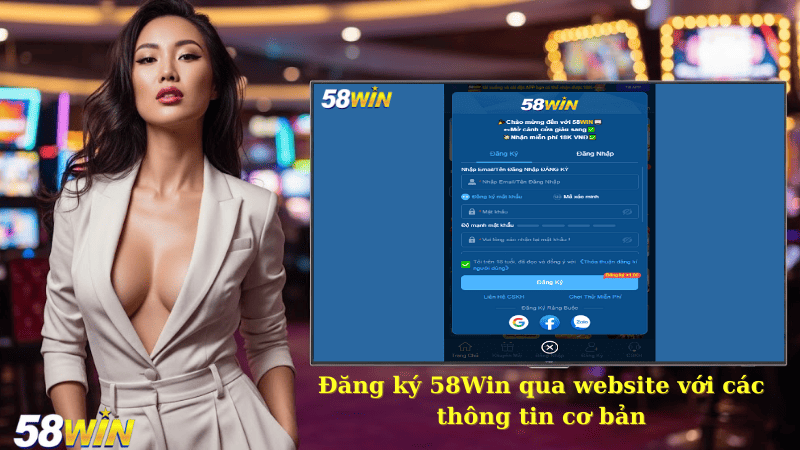 Đăng ký 58Win qua website với các thông tin cơ bản