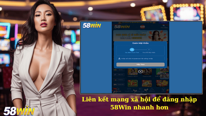Liên kết mạng xã hội để đăng nhập 58Win nhanh hơn