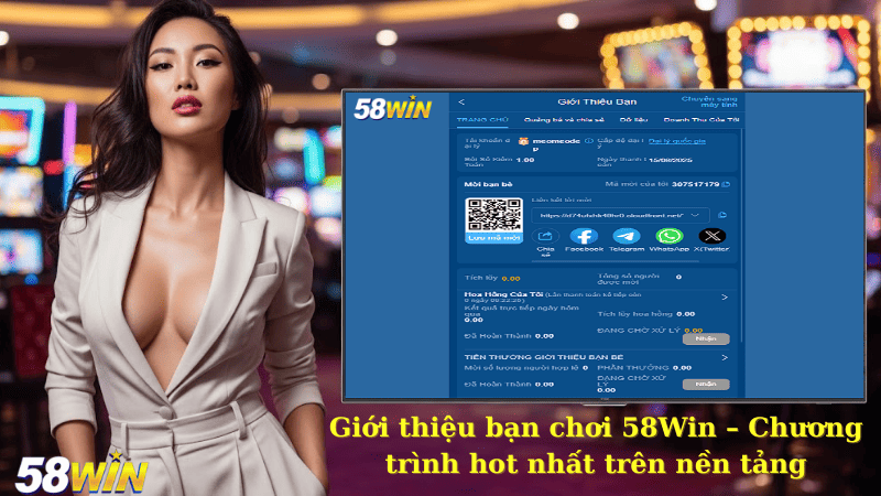 Giới thiệu bạn chơi 58Win – Chương trình hot nhất trên nền tảng
