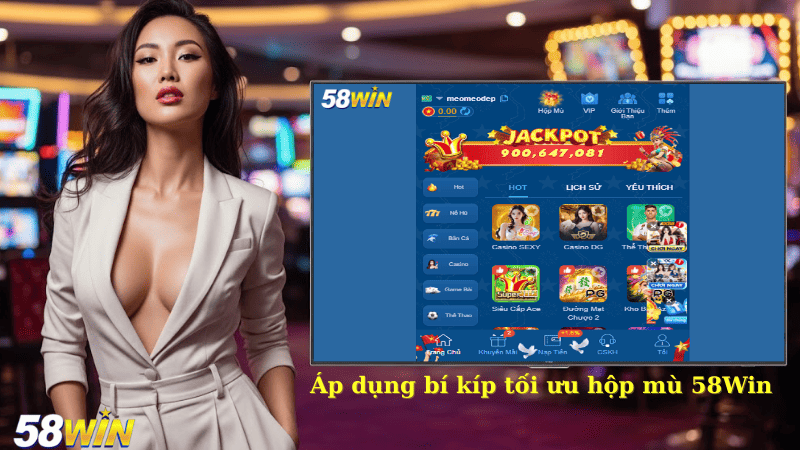 Áp dụng bí kíp tối ưu hộp mù 58Win