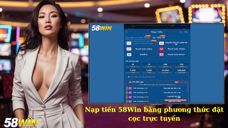 Nạp tiền 58Win bằng phương thức đặt cọc trực tuyến