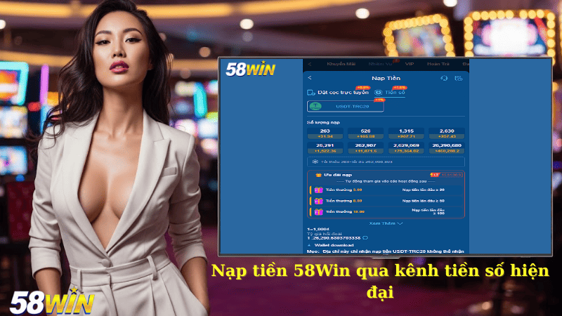 Nạp tiền 58Win qua kênh tiền số hiện đại