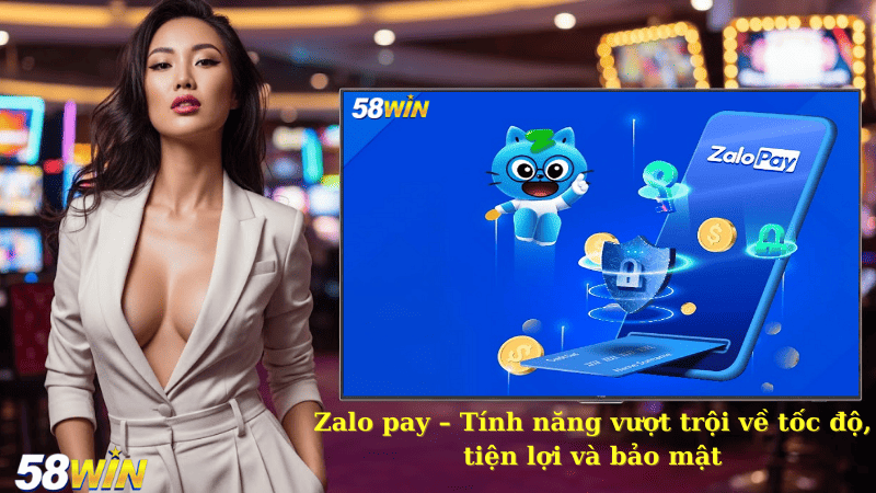 Zalo pay – Tính năng vượt trội về tốc độ, tiện lợi và bảo mật